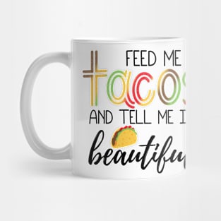 Feed Me Tacos Mug